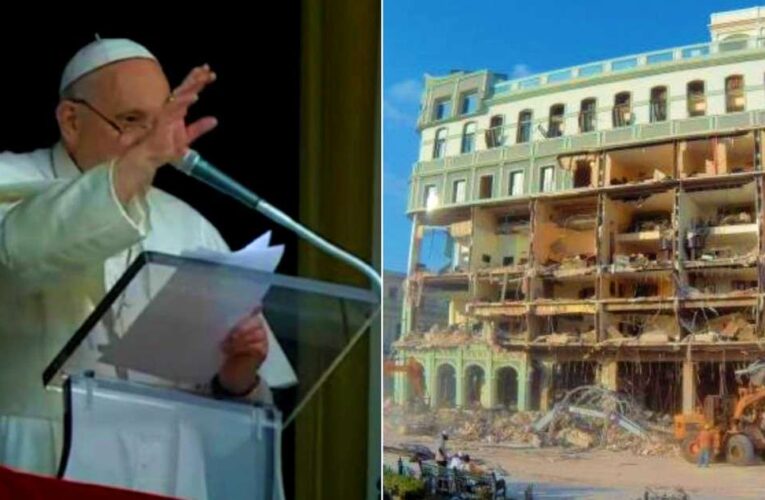 Papa Francisco pide oraciones por víctimas de la explosión en Hotel Saratoga en Cuba