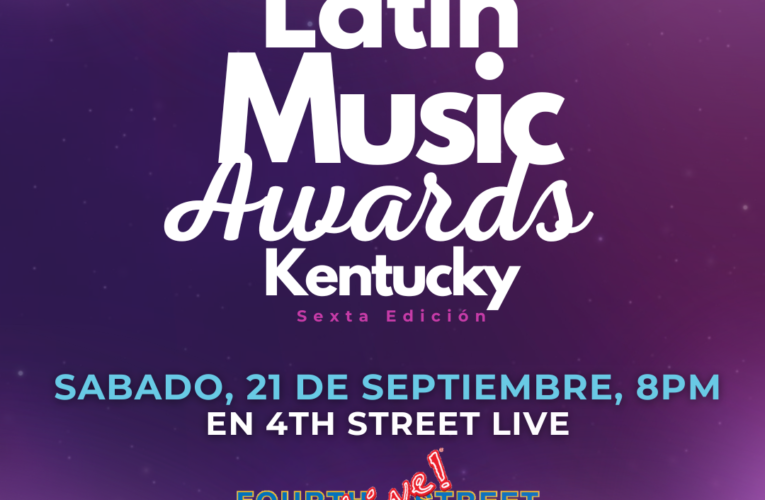 ¡La 6ta Edición de los Latin Music Awards Kentucky se llevará a cabo en 4th Street live durante el Mes de la Herencia Hispana!